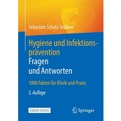 Abbildung von Hygiene und Infektionsprävention. Fragen Antworten: 1000 Fakten für Klinik Praxis
