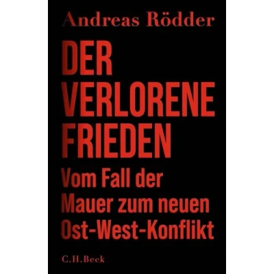 Abbildung von der verlorene Frieden: Vom Fall Mauer zum neuen Ost West Konflikt