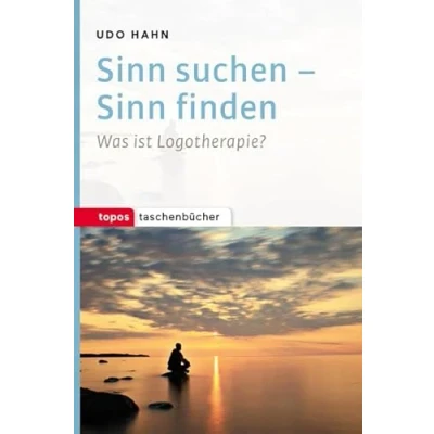 Abbildung von Sinn suchen finden: Was ist Logotherapie? (Topos Taschenbücher)