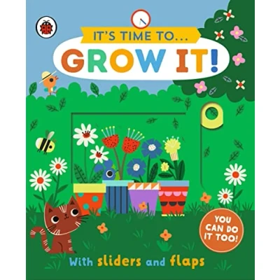 Abbildung von It&#039;s Time to... Grow It!: You can do it too, with sliders and flaps