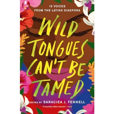 Abbildung von Wild Tongues Can&#039;t Be Tamed: 15 Voices from the Latinx Diaspora