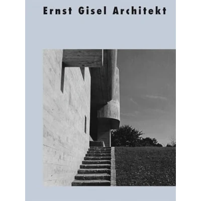 Abbildung von Ernst Gisel Architekt (Dokumente zur modernen Schweizer Architektur)