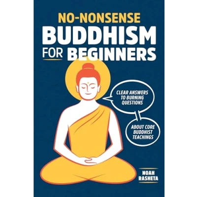 Abbildung von No Nonsense Buddhism for Beginners: Clear Answers to Burning Questions about Core Buddhist Teachings