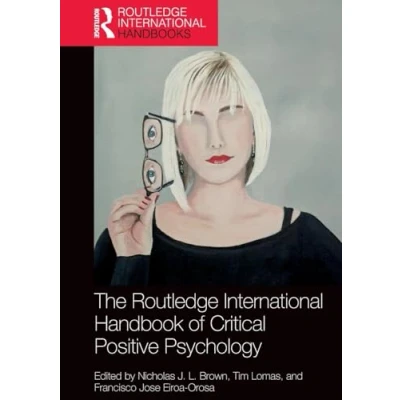 Abbildung von The Routledge International Handbook of Critical Positive Psychology (Routledge Handbooks)