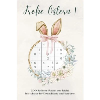 Abbildung von Frohe Ostern Sudoku: 200 Rätsel von leicht bis schwer für Erwachsene und Senioren das ideale Ostergeschenk Oma Opa