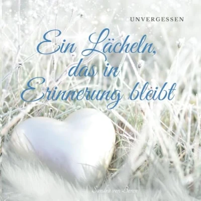Abbildung von Ein Lächeln, das in Erinnerung bleibt: UNVERGESSEN