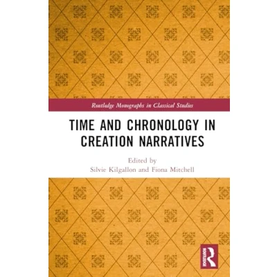 Abbildung von Time and Chronology in Creation Narratives (Routledge Monographs Classical Studies)
