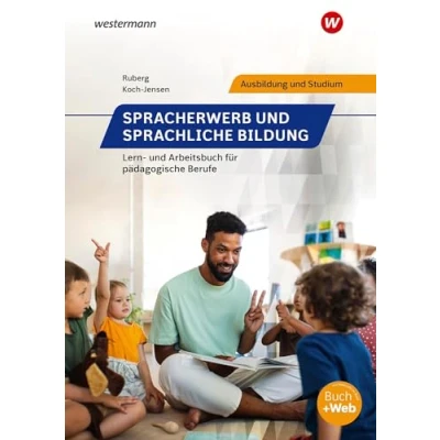 Abbildung von Spracherwerb und sprachliche Bildung: Lern Arbeitsbuch für pädagogische Berufe Schulbuch (Spracherwerb sozialpädagogische Berufe)