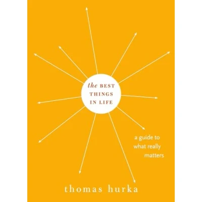 Abbildung von The Best Things in Life: A Guide to What Really Matters (Philosophy Action)