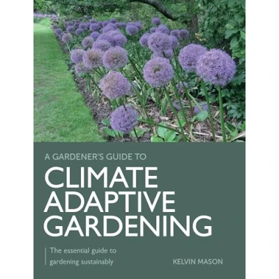 Abbildung von Climate Adaptive Gardening: The Essential Guide to Gardening Sustainably (Gardener&#039;s to)