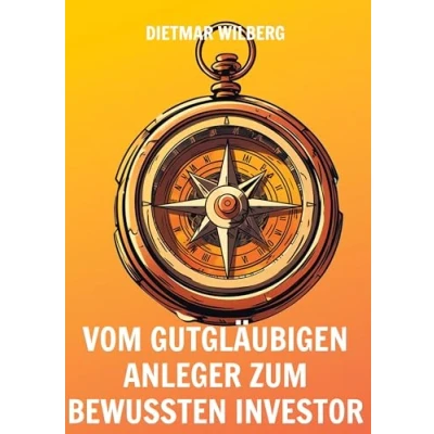 Abbildung von Vom gutgläubigen Anleger zum bewussten Investor: Der Weg zur finanziellen Selbstbestimmung