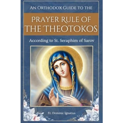 Abbildung von An Orthodox Guide to the Prayer Rule of Theotokos: According St. Seraphim Sarov (Saints &amp; Devotion Central)