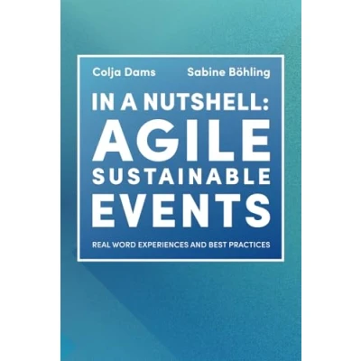 Abbildung von In A Nutshell: Agile Sustainable Events: Real World Experiences And Best Practices