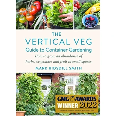 Abbildung von The Vertical Veg Guide to Container Gardening: How Grow an Abundance of Herbs, Vegetables and Fruit in Small Spaces