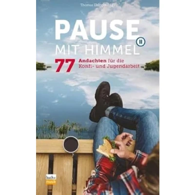 Abbildung von Pause mit Himmel: 77 Andachten für die Konfi und Jugendarbeit