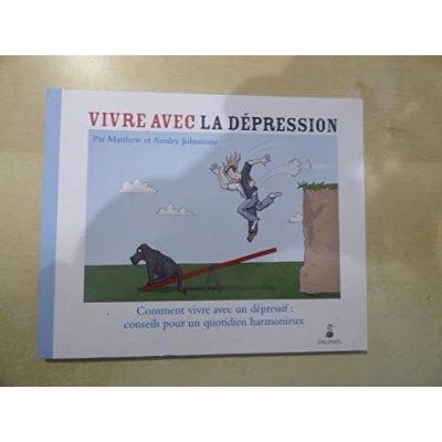Abbildung von Vivre avec la dépression : Comment vive un dépressif conseils pour quotidien harmonieux