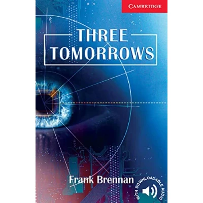 Abbildung von Three Tomorrows: Englische Lektüre für das 1., 2., 3. Lernjahr. Paperback with downloadable audio (Cambridge English Readers)