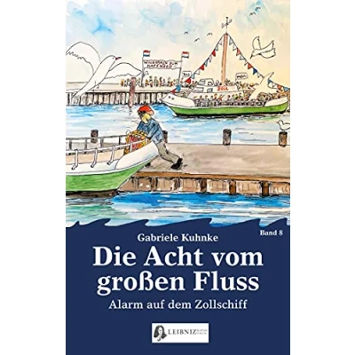 Abbildung von Die Acht vom großen Fluss, Bd. 8: Alarm auf dem Zollschiff