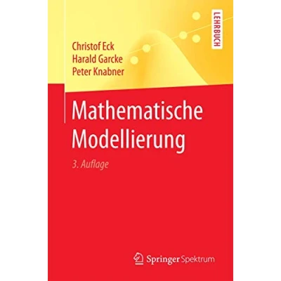Abbildung von Mathematische Modellierung: Grundprinzipien in Natur und Ingenieurwissenschaften (Mathematik Kompakt)