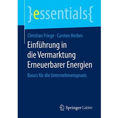 Abbildung von Einführung in die Vermarktung Erneuerbarer Energien: Basics für Unternehmenspraxis (essentials)