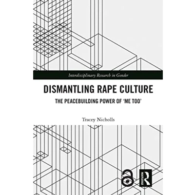 Abbildung von Dismantling Rape Culture: The Peacebuilding Power of &#039;Me Too&#039; (Interdisciplinary Research in Gender)