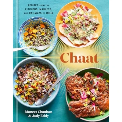 Abbildung von Chaat: Recipes from the Kitchens, Markets, and Railways of India: A Cookbook