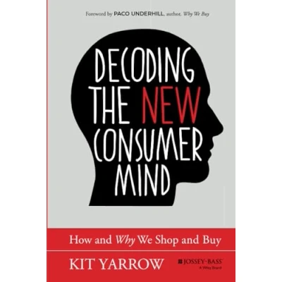 Abbildung von Decoding the New Consumer Mind: How and Why We Shop Buy