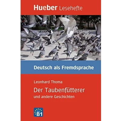 Abbildung von Der Taubenfütterer und andere Geschichten: Niveaustufe B1.Deutsch als Fremdsprache / Leseheft: Deutsch B1 Leseheft (Lesehefte Fremdsprache)