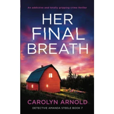 Abbildung von Her Final Breath: An addictive and totally gripping crime thriller (Detective Amanda Steele, Band 7)
