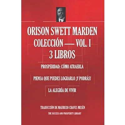 Abbildung von ORISON SWETT MARDEN COLECCIÓN VOLUMEN 1 3 LIBROS (Prosperidad: Cómo atraerla; Piensa que puedes lograrlo ¡y podrás!; La Alegría de Vivir (Biblioteca del Éxito, Band 1)