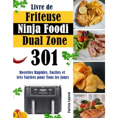 Abbildung von Livre de Friteuse Ninja Foodi Dual Zone: 301 Recettes Rapides, Faciles et très Variées pour Tous les Jours
