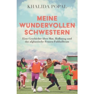 Abbildung von Meine wundervollen Schwestern: Eine Geschichte über Mut, Hoffnung und das afghanische Frauen Fußballteam