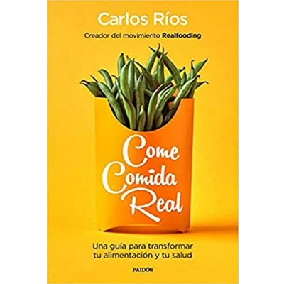 Abbildung von Come comida real: Una guía para transformar tu alimentación y salud (Divulgación)