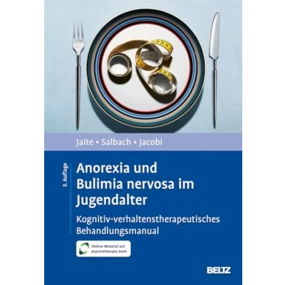 Abbildung von Anorexia und Bulimia nervosa im Jugendalter: Kognitiv verhaltenstherapeutisches Behandlungsmanual. Mit Online Material