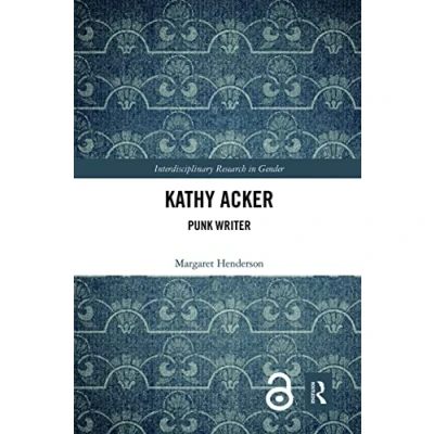 Abbildung von Kathy Acker: Punk Writer (Interdisciplinary Research in Gender)