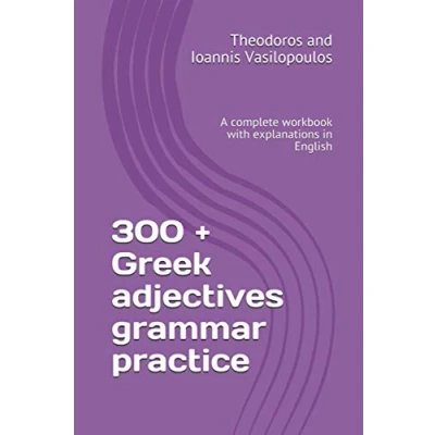 Abbildung von 300 + Greek adjectives grammar practice: A complete workbook with explanations in English