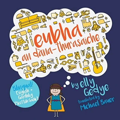 Abbildung von Eva the Adventurer. Eubha an Dána thurasaiche: Bilingual Book: English + Gáidhlig (Scottish Gaelic)
