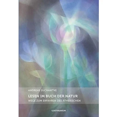 Abbildung von Lesen im Buch der Natur: Wege zum Erfahren des Ätherischen