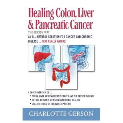 Abbildung von Healing Colon, Liver &amp; Pancreatic Cancer The Gerson Way