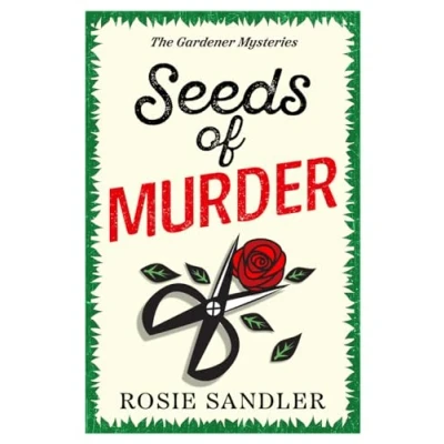 Abbildung von Seeds of Murder: The first book in a brand new gripping gardening cozy crime mystery series