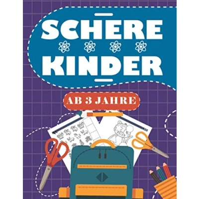 Abbildung von Schere Kinder ab 3 Jahre: Ein wunderschön gestaltetes Buch zum Erlernen des Ausschneidens, Einfügens und Zeichnens Jahren, um zu lernen, wie ... unterhaltsame Weise fokussieren können