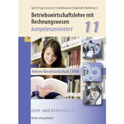 Abbildung von Betriebswirtschaftslehre mit Rechnungswesen kompetenzorientiert: Höhere Berufsfachschule NRW Klasse 11: Kompetenzorientiert 11