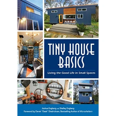 Abbildung von Tiny House Basics: Living the Good Life in Small Spaces (Tiny Homes, Home Improvement Book, Plans)