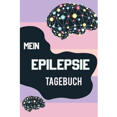 Abbildung von Mein Epilepsie Tagebuch: Halte mit diesem dienenden Notizbuch Therapie Fortschritte bei Psychogen Krampfanfällen am Körper und den erlebten Erinnerungen fest