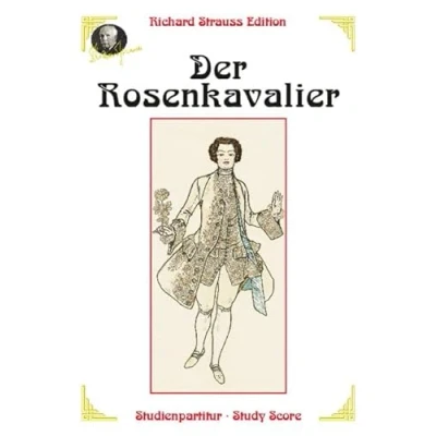 Abbildung von Der Rosenkavalier: Komödie für Musik in drei Aufzügen von Hugo Hofmannsthal. op. 59. Studienpartitur.