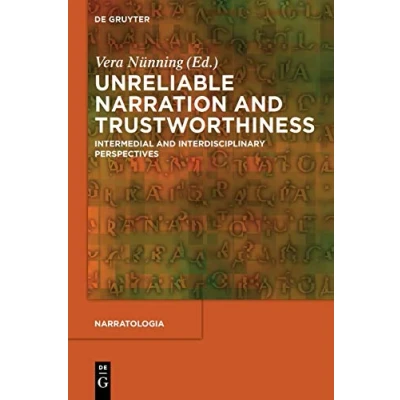 Abbildung von Unreliable Narration and Trustworthiness: Intermedial Interdisciplinary Perspectives (Narratologia, 44, Band 44)