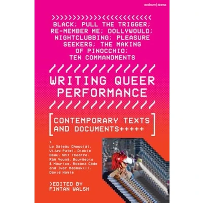 Abbildung von Writing Queer Performance: Contemporary Texts and Documents (Methuen Drama Play Collections)