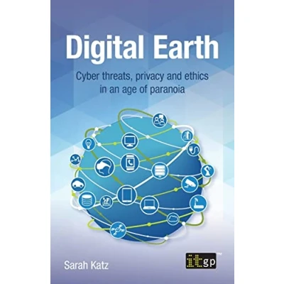 Abbildung von Digital Earth: Cyber threats, privacy and ethics in an age of paranoia