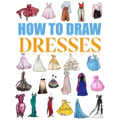 Abbildung von How to draw dresses: Fun &amp; Simple Step by Drawing Book for Young Fashion Designers!