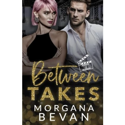 Abbildung von Between Takes (Kings of Screen Celebrity Romance, Band 1)